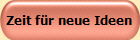 Zeit fr neue Ideen