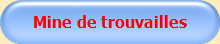 Mine de trouvailles