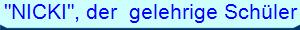 "NICKI", der  gelehrige Sch�ler
